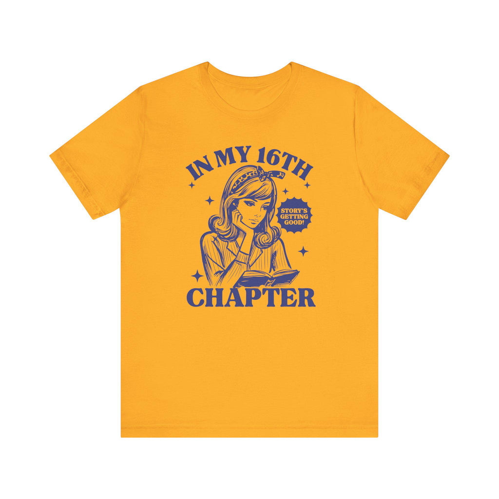 Chapter 16 Shirt Sweet 16 Shirt Sweet 16 Shirts Sweet 16 Gifts For Girls Chapter 16 T Shirt 16th Birthday Gift Girl Sweet Sixteen Gifts