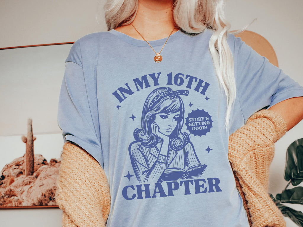 Chapter 16 Shirt Sweet 16 Shirt Sweet 16 Shirts Sweet 16 Gifts For Girls Chapter 16 T Shirt 16th Birthday Gift Girl Sweet Sixteen Gifts