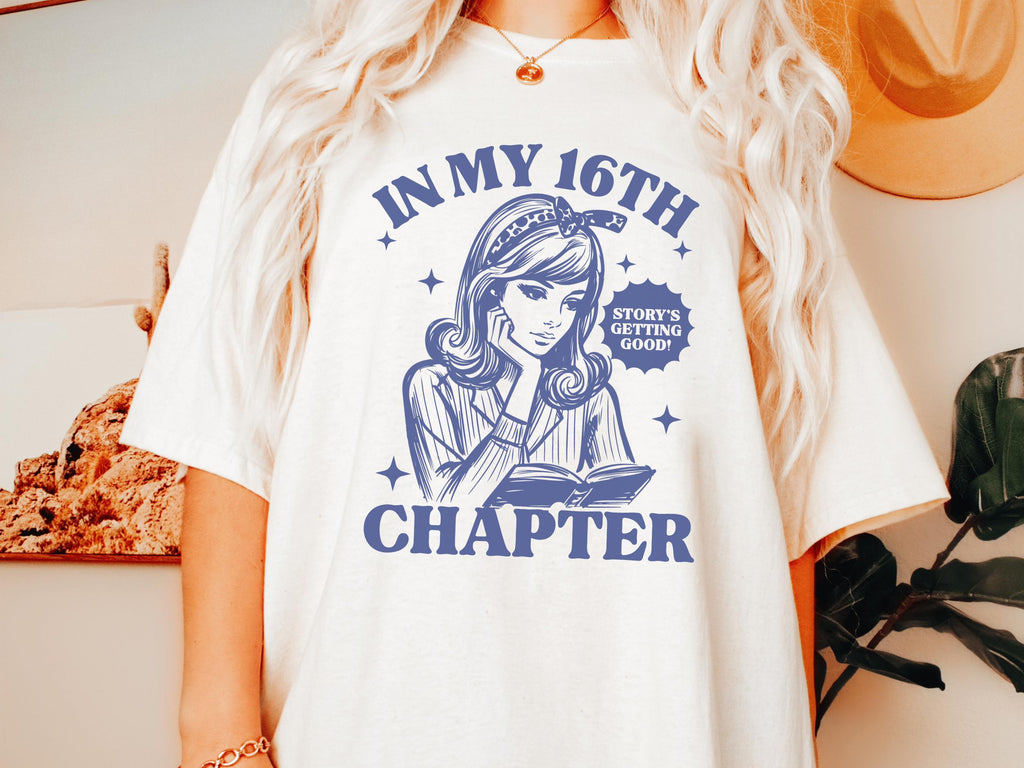 Chapter 16 Shirt Sweet 16 Shirt Sweet 16 Shirts Sweet 16 Gifts For Girls Chapter 16 T Shirt 16th Birthday Gift Girl Sweet Sixteen Gifts