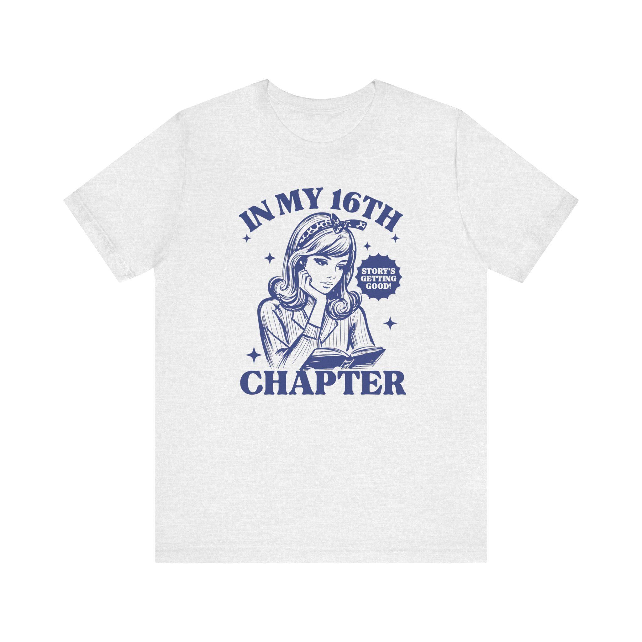 Chapter 16 Shirt Sweet 16 Shirt Sweet 16 Shirts Sweet 16 Gifts For Girls Chapter 16 T Shirt 16th Birthday Gift Girl Sweet Sixteen Gifts