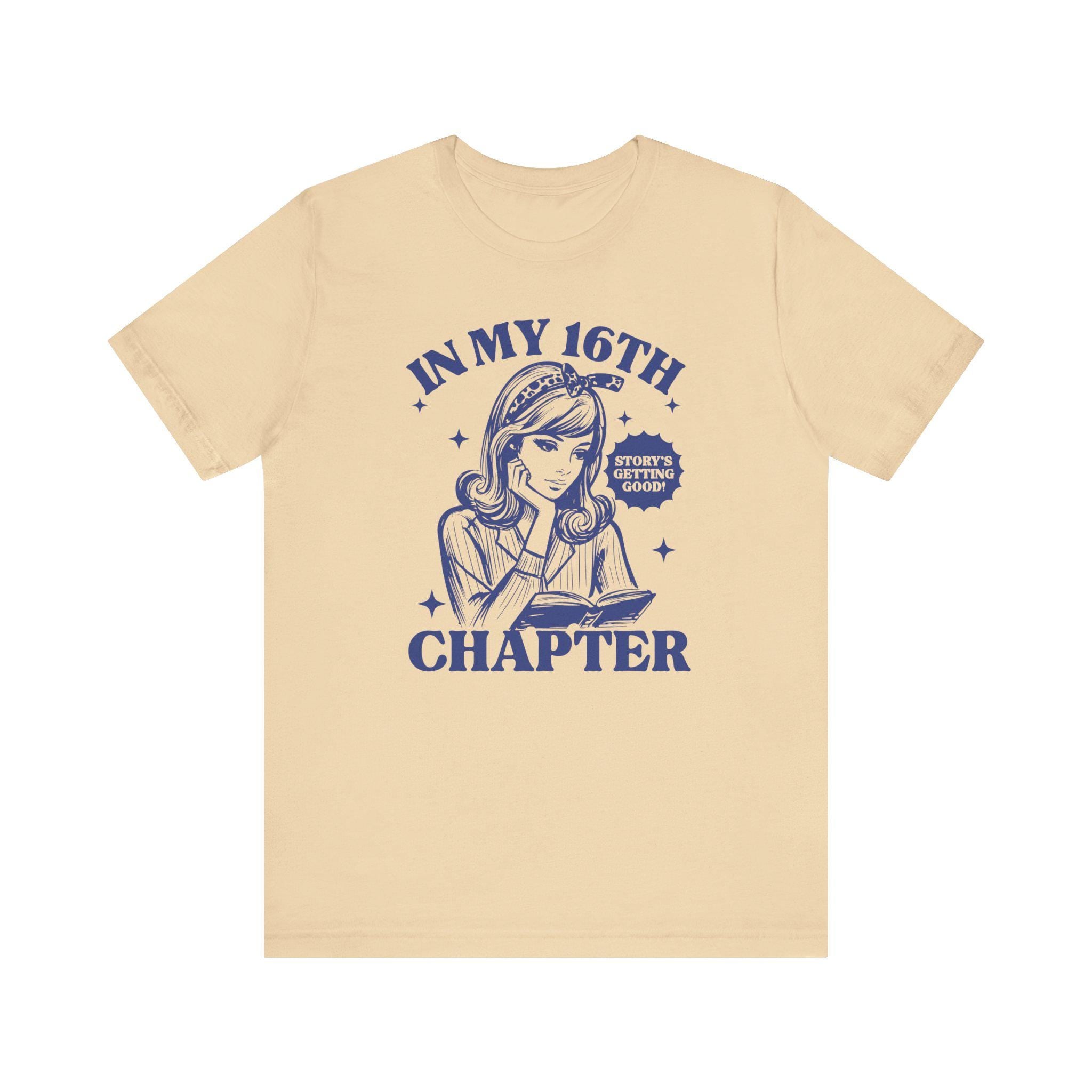 Chapter 16 Shirt Sweet 16 Shirt Sweet 16 Shirts Sweet 16 Gifts For Girls Chapter 16 T Shirt 16th Birthday Gift Girl Sweet Sixteen Gifts