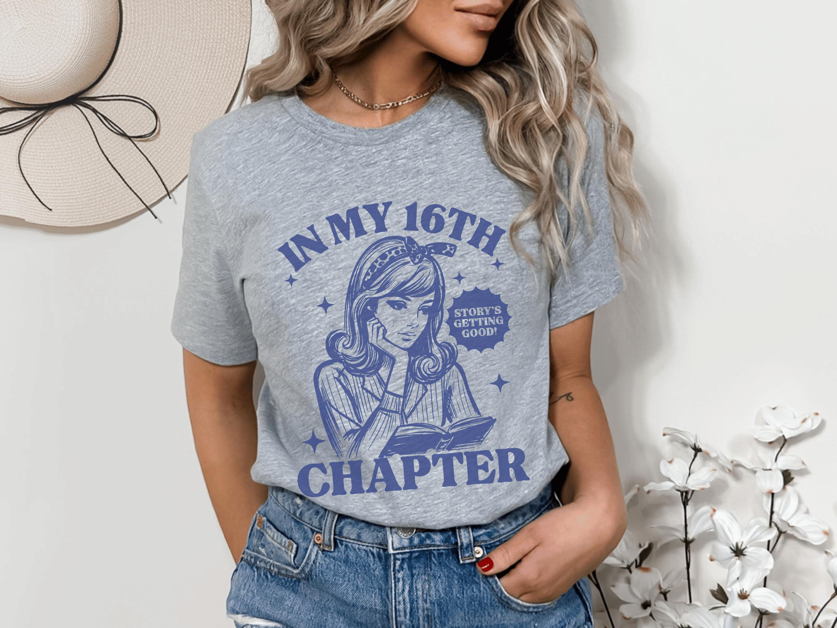 Chapter 16 Shirt Sweet 16 Shirt Sweet 16 Shirts Sweet 16 Gifts For Girls Chapter 16 T Shirt 16th Birthday Gift Girl Sweet Sixteen Gifts