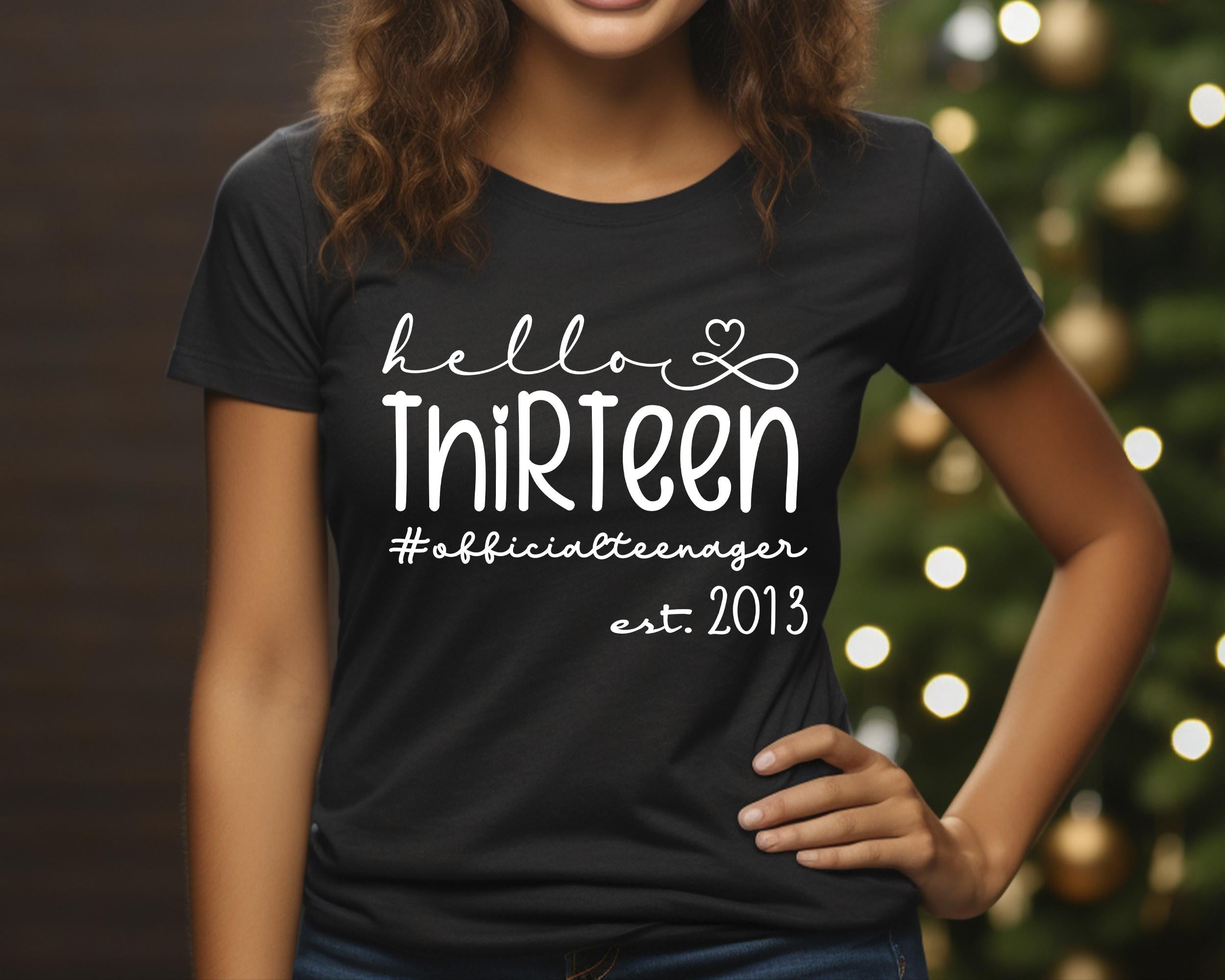 13th Birthday Shirt: Hello Thirteen, Official Teenager Tee