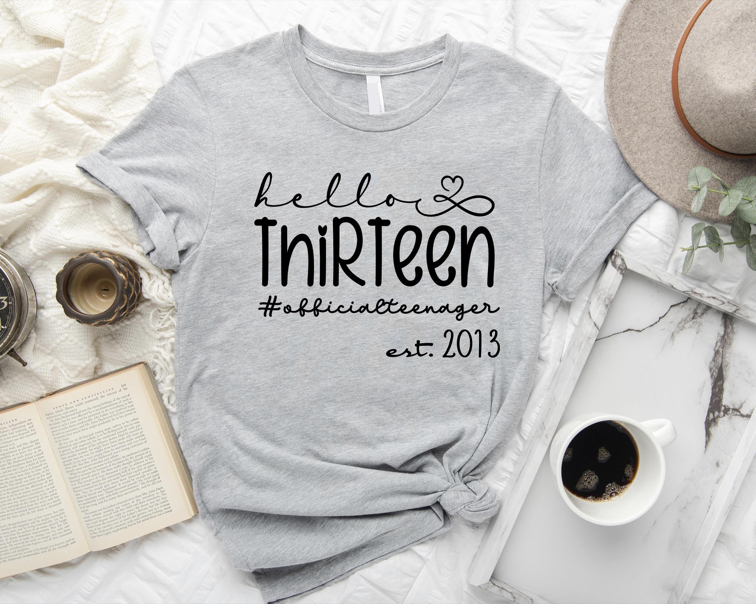13th Birthday Shirt: Hello Thirteen, Official Teenager Tee